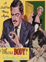 Title: Whose Body? (Lord Peter Wimsey Series #1), Author: Dorothy L. Sayers