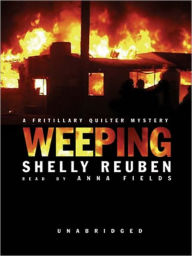 Title: Weeping: Fritillary Quilter Mystery Series, Book 1, Author: Shelly Reuben