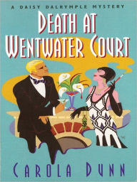 Title: Death at Wentwater Court (Daisy Dalrymple Series #1), Author: Carola Dunn