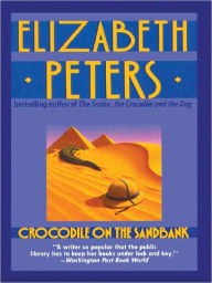 Title: Crocodile on the Sandbank (Amelia Peabody Series #1), Author: Elizabeth Peters