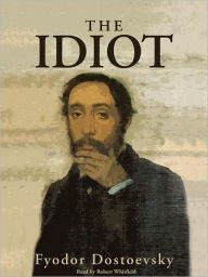 Title: The Idiot, Author: Fyodor Dostoevsky