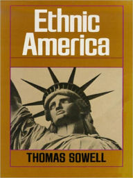 Title: Ethnic America, Author: Thomas Sowell