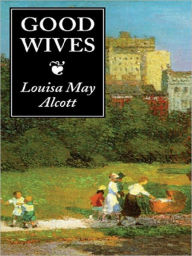 Title: Good Wives, Author: Louisa May Alcott