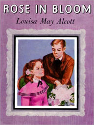 Title: Rose in Bloom, Author: Louisa May Alcott