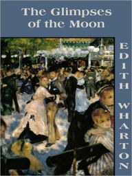 Title: The Glimpses of the Moon, Author: Edith Wharton