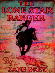 Title: The Lone Star Ranger, Author: Zane Grey