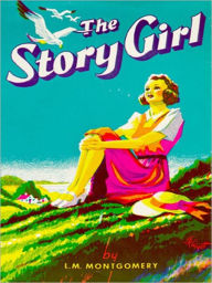 Title: The Story Girl, Author: L. M. Montgomery