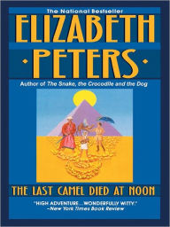 Title: The Last Camel Died at Noon (Amelia Peabody Series #6), Author: Elizabeth Peters