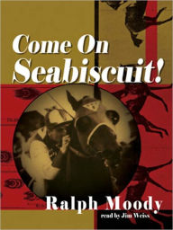 Title: Come on Seabiscuit!, Author: Ralph Moody