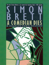 Title: A Comedian Dies (Charles Paris Series #5), Author: Simon Brett