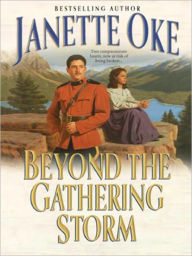 Title: Beyond the Gathering Storm: Canadian West Series, Book 5, Author: Janette Oke