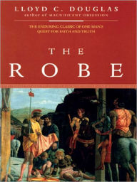 Title: The Robe, Author: Lloyd C. Douglas