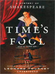 Title: Time's Fool: A Mystery of Shakespeare, Author: Leonard Tourney