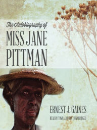 Title: The Autobiography of Miss Jane Pittman, Author: Ernest J. Gaines