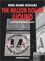 Title: The Million-Dollar Wound (Nathan Heller Series #3), Author: Max Allan Collins