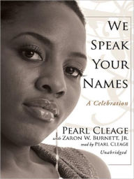 Title: We Speak Your Names: A Celebration, Author: Pearl Cleage