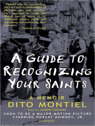 Title: A Guide to Recognizing Your Saints: A Memoir, Author: Dito Montiel