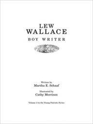 Title: Lew Wallace: Boy Writer, Author: Martha E. Schaaf