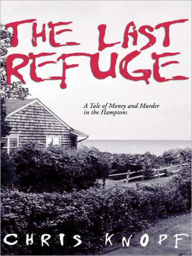 Title: The Last Refuge: Sam Acquillo Mystery Series, Book 1, Author: Chris Knopf