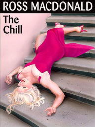 Title: The Chill (Lew Archer Series #11), Author: Ross Macdonald