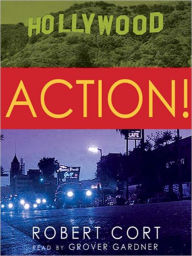 Title: Action!: A Novel, Author: Robert Cort