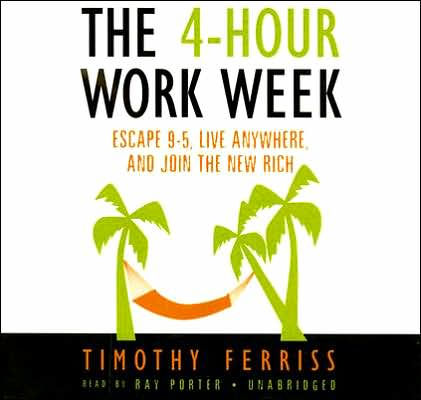 The 4-Hour Workweek: Escape 9-5, Live Anywhere, and Join the New Rich