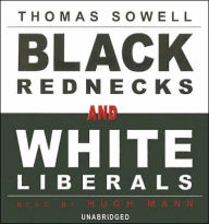 Title: Black Rednecks and White Liberals, Author: Thomas Sowell