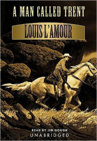 Title: A Man Called Trent, Author: Louis L'Amour