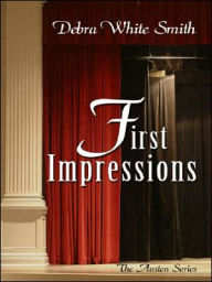 Title: First Impressions, Author: Debra White Smith