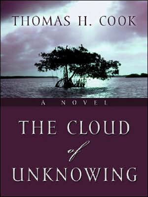 The Cloud of Unknowing by Thomas H. Cook, Hardcover | Barnes & Noble®