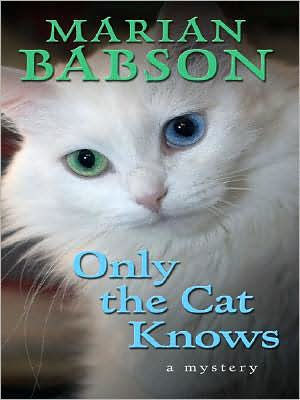 Only the Cat Knows by Marian Babson, Paperback | Barnes & Noble®