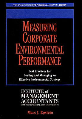 Measuring Corporate Environmental Performance: Best Practices for Costing and Managing an Effective Environmental Strategy