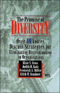 Title: The Promise of Diversity: Over 40 Voices Discuss Strategies for Eliminating Discrimination in Organizations, Author: Elsie Y Cross