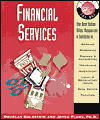 Online Business Guide to Financial Services: The Best Online Sites, Resources and Services in: Banking, Economics, Finance and Accounting, Insurance, Investment, Legal and Regulatory, Real Estate, Taxation