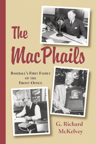 The MacPhails: Baseball's First Family of the Front Office