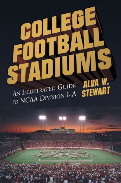 College Football Stadiums: An Illustrated Guide to NCAA Division I-A