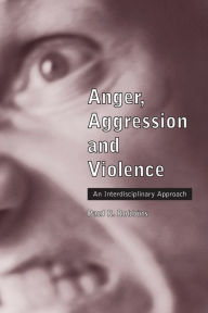 Title: Anger, Aggression and Violence: An Interdisciplinary Approach, Author: Paul R. Robbins