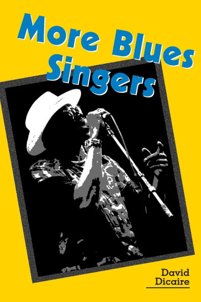 More Blues Singers: Biographies of 50 Artists from the Later 20th Century