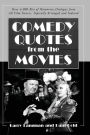 Comedy Quotes from the Movies: Over 4,000 Bits of Humorous Dialogue from All Film Genres, Topically Arranged and Indexed