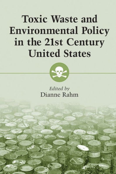 Toxic Waste and Environmental Policy the 21st Century United States