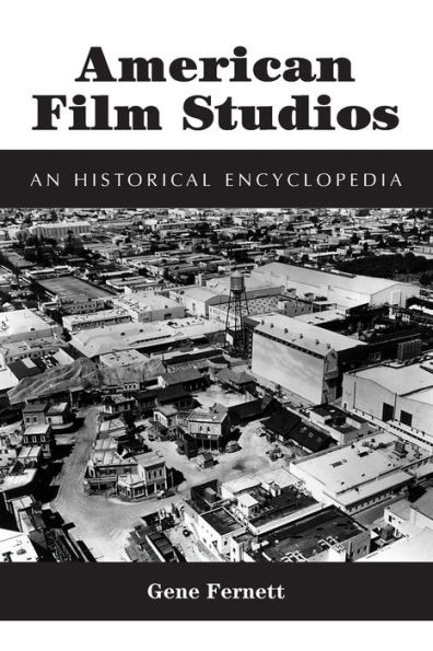 American Film Studios: An Historical Encyclopedia