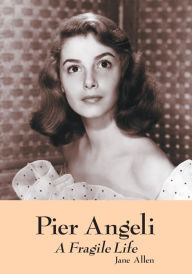 Title: Pier Angeli: A Fragile Life, Author: Jane Allen