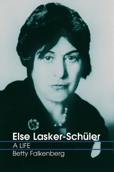 Else Lasker-Schuler: A Life