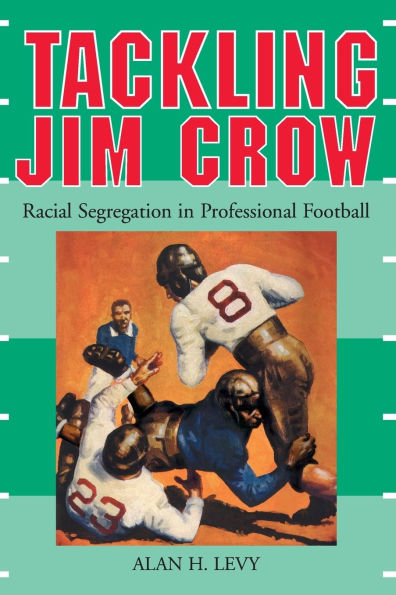 Tackling Jim Crow: Racial Segregation in Professional Football