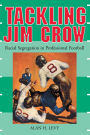 Tackling Jim Crow: Racial Segregation in Professional Football