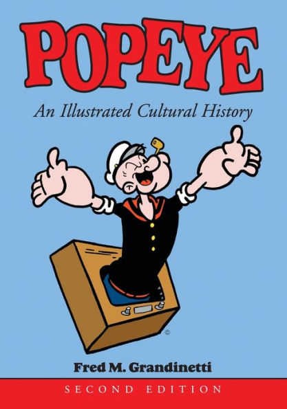 Popeye: An Illustrated Cultural History, 2d ed. / Edition 2