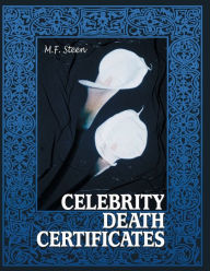 Title: Celebrity Death Certificates, Author: M.F. Steen