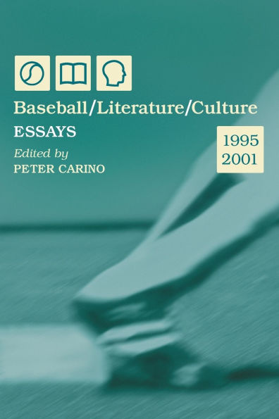 Baseball/Literature/Culture: Essays, 1995-2001