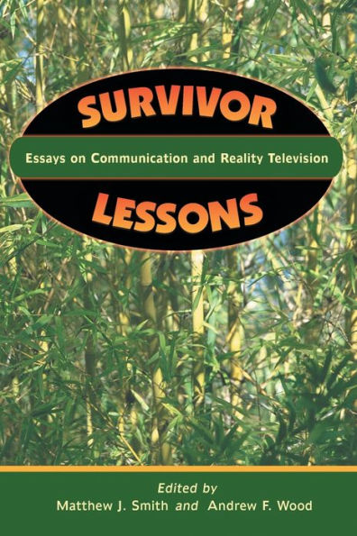 Survivor Lessons: Essays on Communication and Reality Television / Edition 1