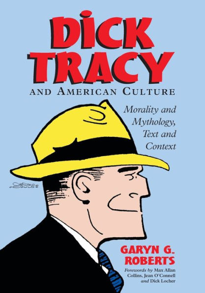 Dick Tracy and American Culture: Morality and Mythology, Text and Context